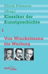 Produktbild: Klassiker der Kunstgeschichte Band 1: Von Winckelmann bis Warburg