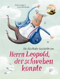 Produktbild: Die fabelhafte Geschichte von Herrn Leopold, der schweben konnte