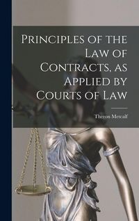 Produktbild: Principles of the Law of Contracts, as Applied by Courts of Law