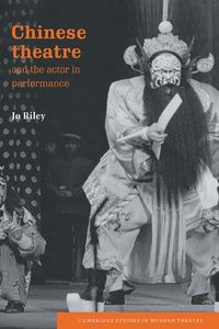 Produktbild: Chinese Theatre and the Actor in Performance