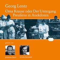 Produktbild: Oma Krause oder Der Untergang Preu&szlig;ens in Anekdoten