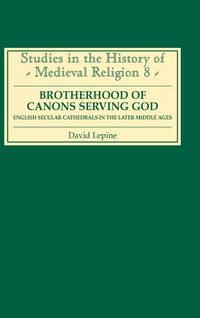 Produktbild: Brotherhood of Canons Serving God (a English Secular Cathedrals in the Later Middle Ages