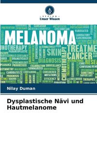 Produktbild: Dysplastische N&auml;vi und Hautmelanome