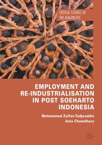 Produktbild: Employment and Re-Industrialisation in Post Soeharto Indonesia
