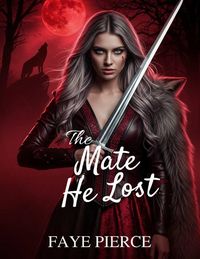 Produktbild: The Mate He Lost (Alpha of Alpha's Trilogy, #2)