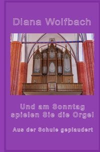 Produktbild: Und am Sonntag spielen Sie die Orgel