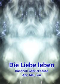 Produktbild: Band 7: Gabriel heute (Apr, Mai, Jun)