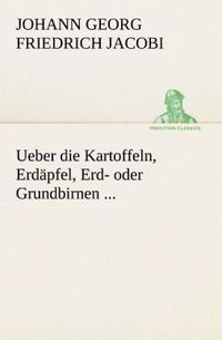 Produktbild: Ueber die Kartoffeln, Erd&auml;pfel, Erd- oder Grundbirnen ...