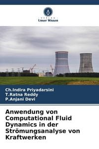 Produktbild: Anwendung von Computational Fluid Dynamics in der Str&ouml;mungsanalyse von Kraftwerken