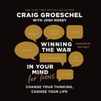 Bild vom Artikel Winning the War in Your Mind for Teens: Change Your Thinking, Change Your Life vom Autor Craig Groeschel