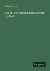 Produktbild: Days of Deer-stalking in the Scottish Highlands