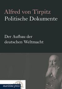 Produktbild: Politische Dokumente: Der Aufbau der deutschen Weltmacht