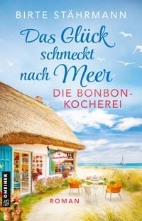 Produktbild: Das Gl&uuml;ck schmeckt nach Meer: Die Bonbonkocherei