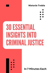 Produktbild: 30 Essential Insights into Criminal Justice in 7 Minutes Each