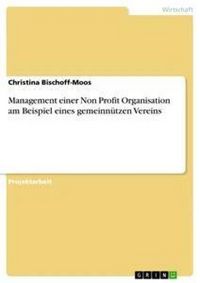 Produktbild: Management einer Non Profit Organisation am Beispiel eines gemeinn&uuml;tzen Vereins