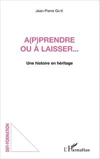 Produktbild: A(p)prendre ou &agrave; laisser...