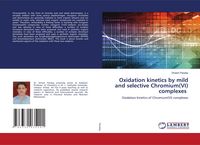 Produktbild: Oxidation kinetics by mild and selective Chromium(VI) complexes