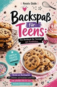 Produktbild: Backspa&szlig; f&uuml;r Teens - Das Backbuch f&uuml;r Teenager mit Farbfotos.
