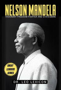 Produktbild: Nelson Mandela: Visionary Freedom Fighter and Statesman