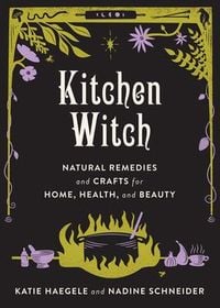 Produktbild: Kitchen Witch: Natural Remedies and Crafts for Home, Health, and Beauty