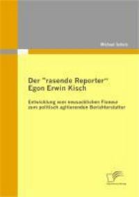 Produktbild: Der "rasende Reporter" Egon Erwin Kisch