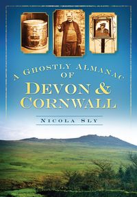 Produktbild: A Ghostly Almanac of Devon and Cornwall