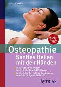 Produktbild: Osteopathie: Sanftes Heilen mit den H&auml;nden