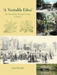Produktbild: 'A Veritable Eden'. The Manchester Botanic Garden