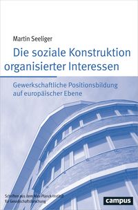 Produktbild: Die soziale Konstruktion organisierter Interessen