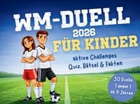 Produktbild: WM-Duell 2026 f&uuml;r Kinder: 30 Spiele & aktive Challenges 1 gegen 1 | Quiz, R&auml;tsel & spannende Fakten