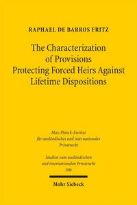 Produktbild: The Characterization of Provisions Protecting Forced Heirs Against Lifetime Dispositions