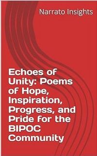 Produktbild: Echoes of Unity: Poems of Hope, Inspiration, Progress, and Pride for the BIPOC Community