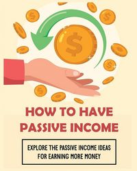 Produktbild: How To Have Passive Income