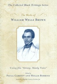 Produktbild: The Works of William Wells Brown: Using His "Strong, Manly Voice"