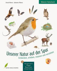 Bild vom Artikel Wawra's Naturbuch – Unserer Natur auf der Spur, Bd. 1: Säugetiere, Vögel, Reptilien, Amphibien vom Autor Ursula Wawra