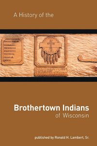 Produktbild: A History of the Brothertown Indians of Wisconsin