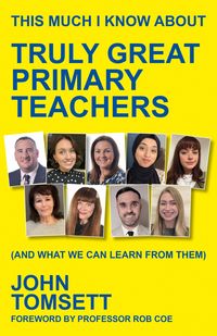 Produktbild: This Much I Know About Truly Great Primary Teachers