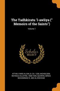 Bild vom Artikel The Tadhkiratu 'l-awliya ( Memoirs of the Saints); Volume 1 vom Autor Farid al-Din Attar