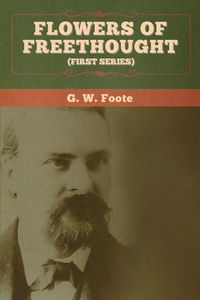 Produktbild: Flowers of Freethought (First Series)