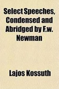 Produktbild: Select Speeches, Condensed and Abridged by F.W. Newman