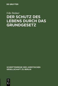 Produktbild: Der Schutz des Lebens durch das Grundgesetz