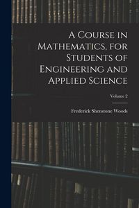 Produktbild: A Course in Mathematics, for Students of Engineering and Applied Science; Volume 2