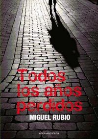 Produktbild: Rubio Aguilera, M: Todos los a&ntilde;os perdidos
