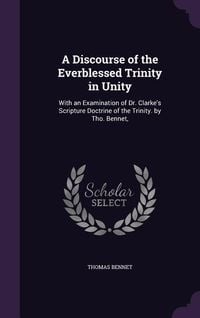 Produktbild: A Discourse of the Everblessed Trinity in Unity