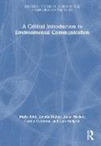 Produktbild: A Critical Introduction to Environmental Communication