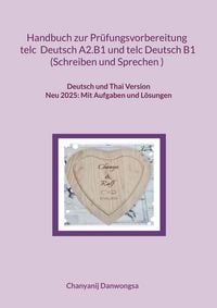 Produktbild: Handbuch zur Pr&uuml;fungsvorbereitung telc Deutsch A2.B1 und telc Deutsch B1 Schreiben und Sprechen (Deutsch und Thai Version)
