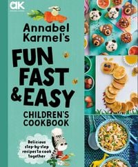 Produktbild: Annabel Karmel's Fun, Fast and Easy Children's Cookbook