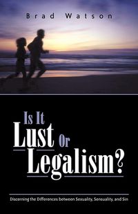 Produktbild: Is It Lust or Legalism?