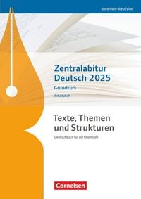 Produktbild: Texte, Themen und Strukturen. Zentralabitur Deutsch 2025 - Grundkurs - Nordrhein-Westfalen - Arbeitsheft