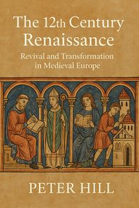 Produktbild: The 12th Century Renaissance: Revival and Transformation in Medieval Europe